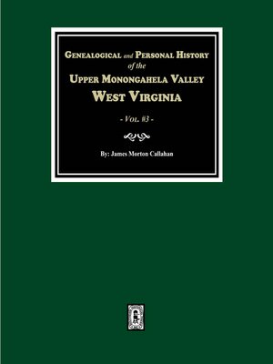 cover image of Genealogical and Personal History of Upper Monongahela Valley, West Virginia. (Volume #3)